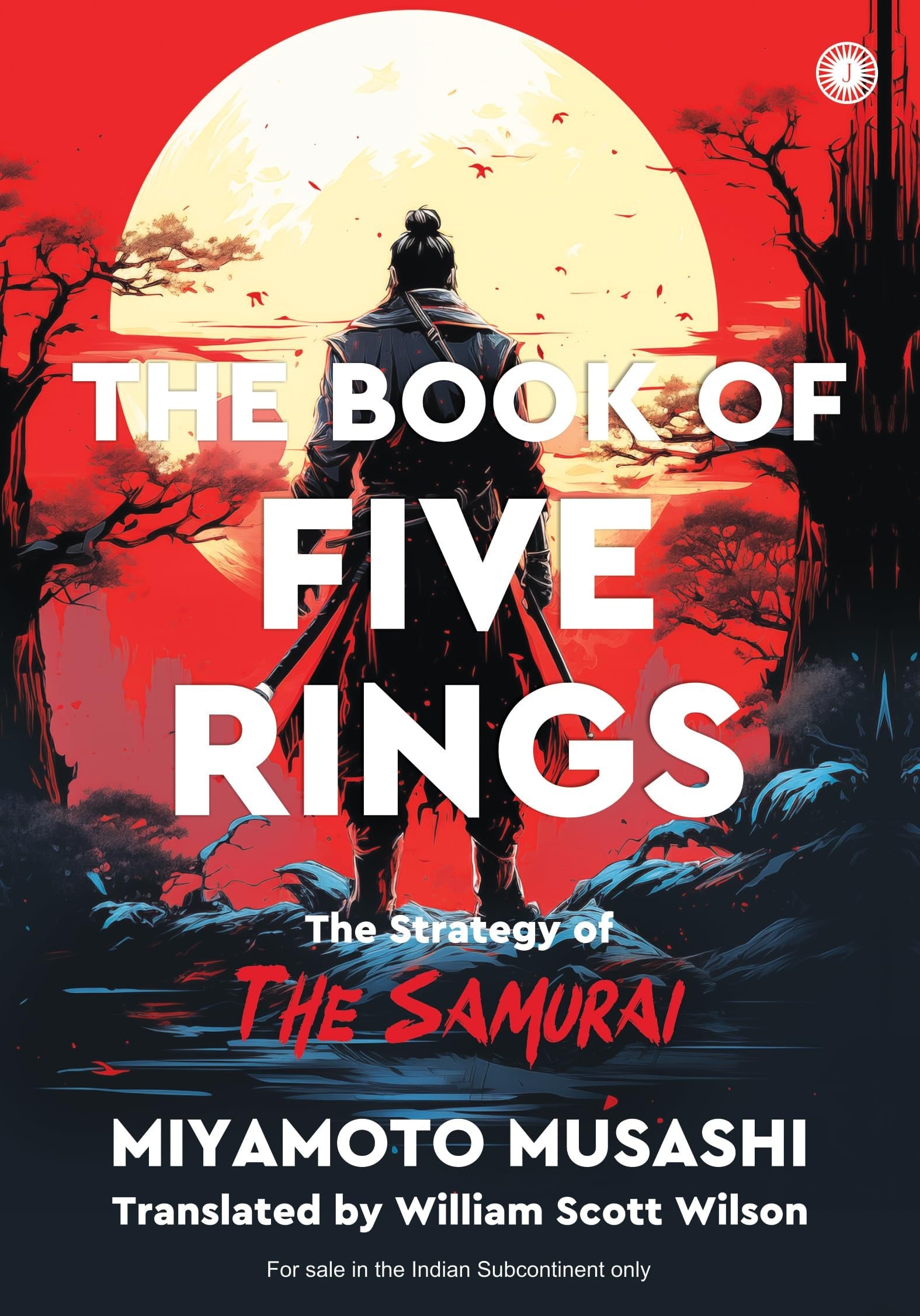 The Book of Five Ring by Miyamoto Musashi, William Scott Wilson