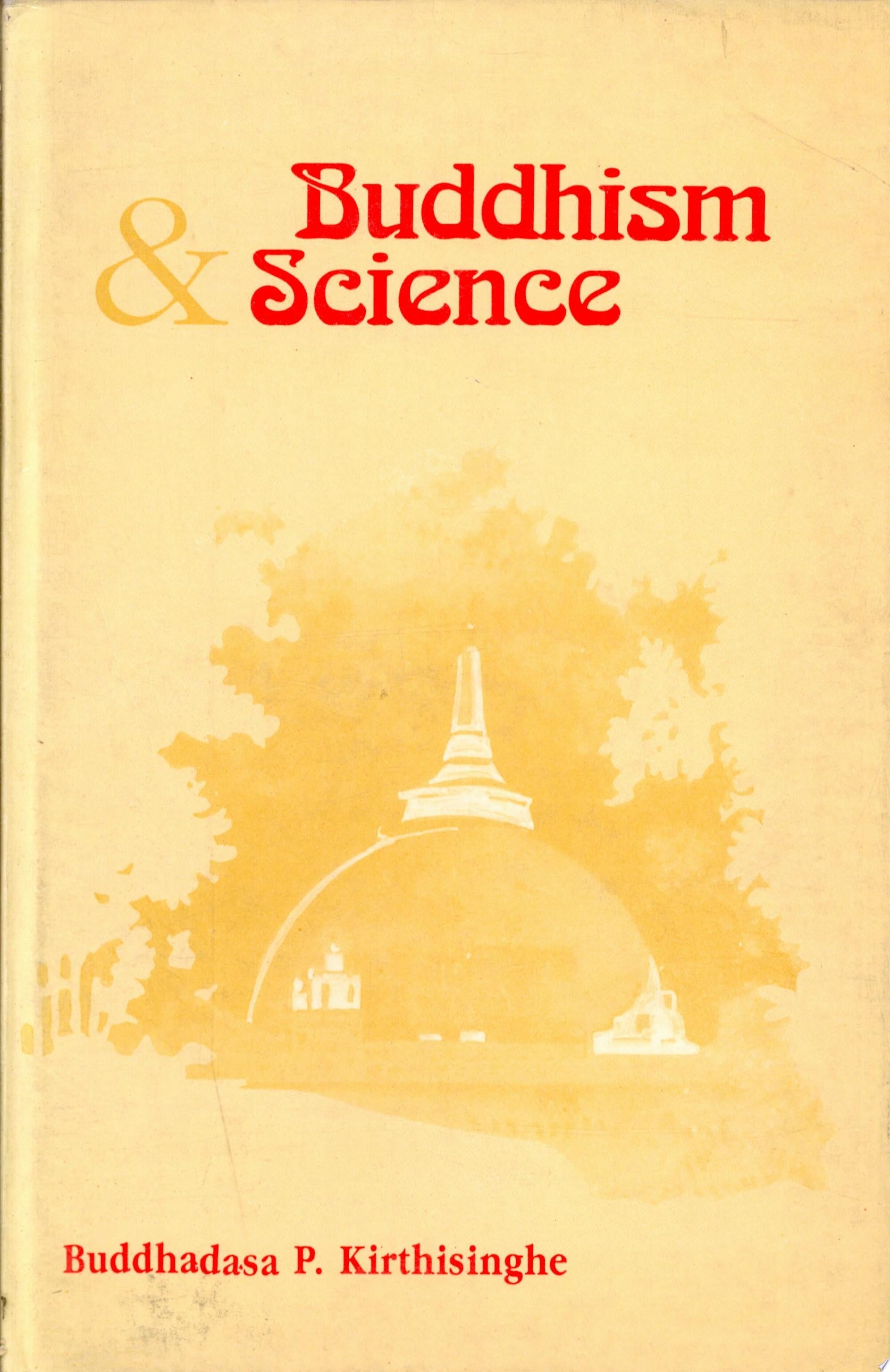 Buddhism and Science by Buddhadasa P. Kirthisinghe