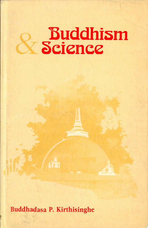 Buddhism and Science by Buddhadasa P. Kirthisinghe