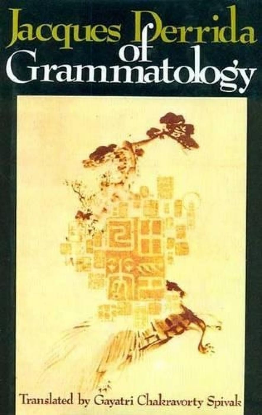 Of Grammatology by Gayatri Chakravorty Spivak, Jacques Derrida
