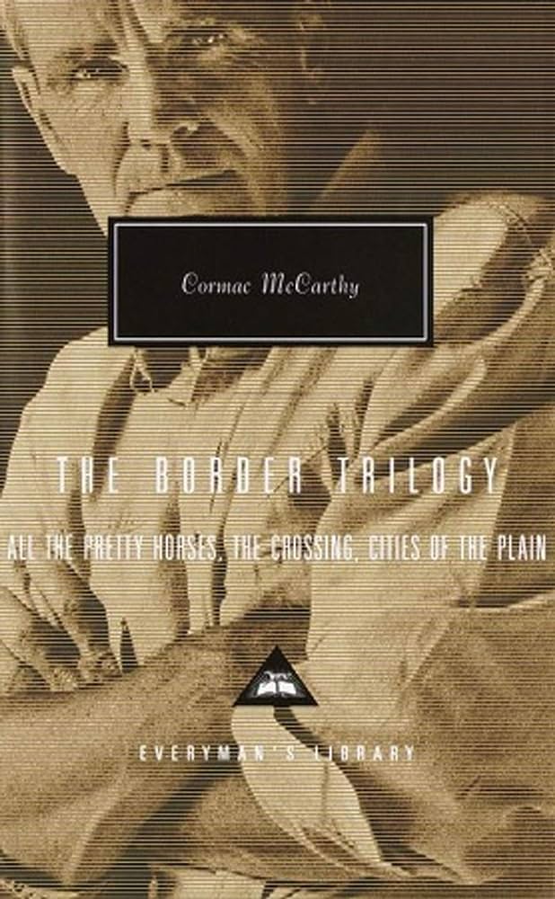 The Border Trilogy: All the Pretty Horses, The Crossing, Cities of the Plain Penguin Random House