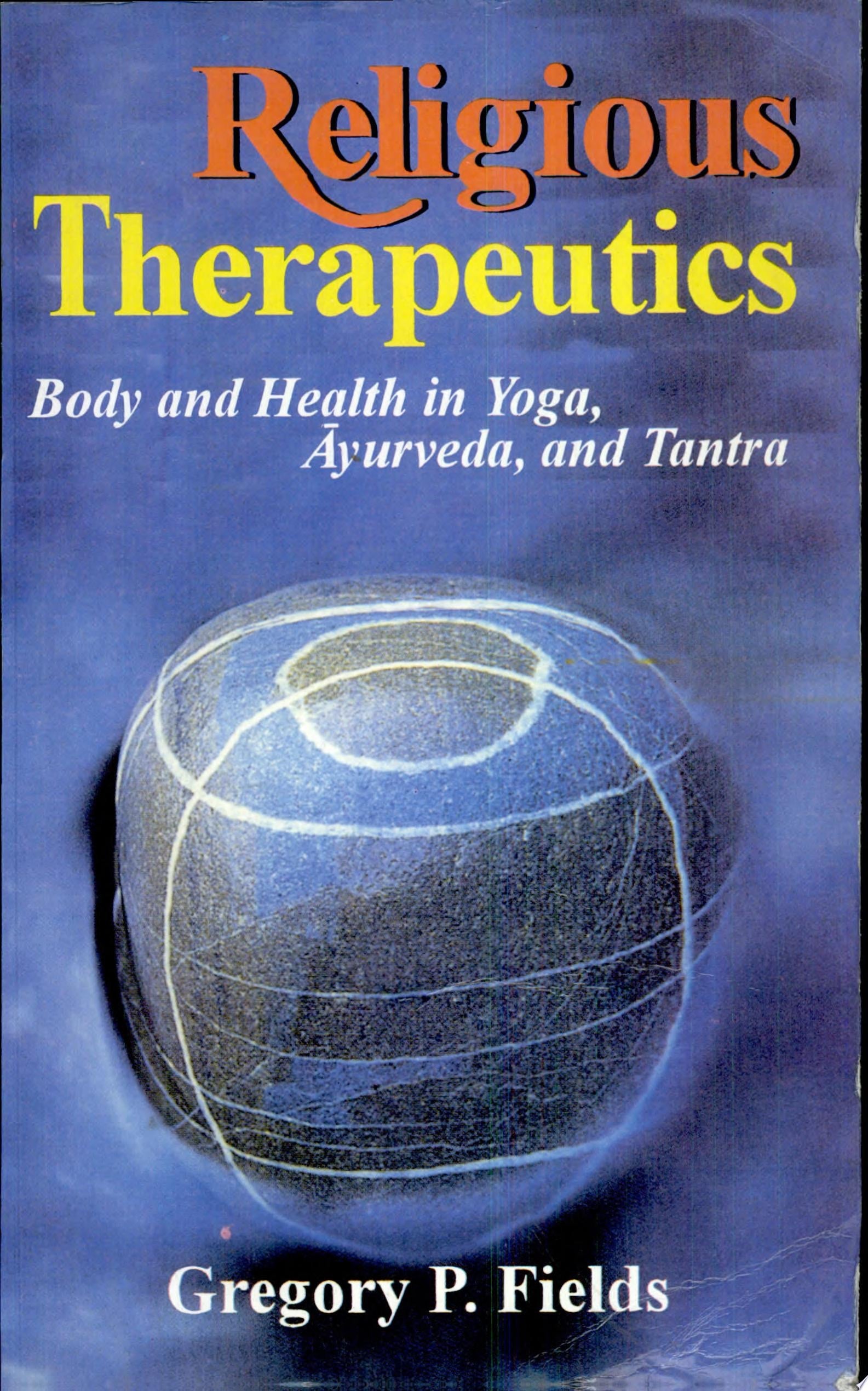 Religious Therapeutics by Gregory P. Fields
