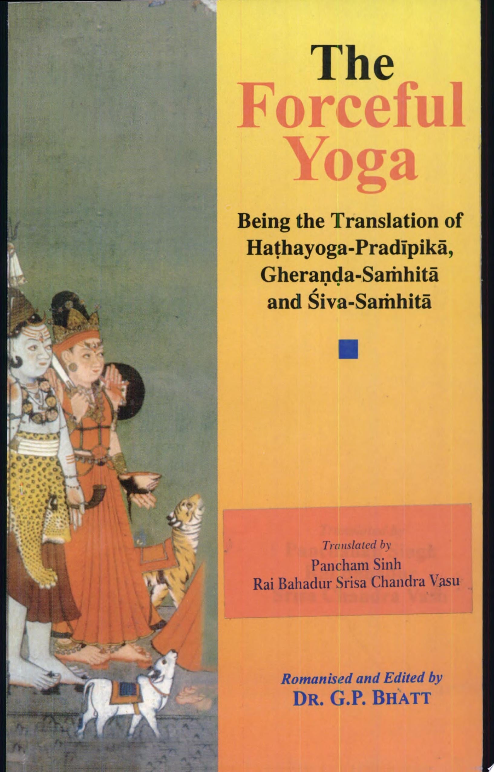 The Forceful Yoga by Govardhan P. Bhatt