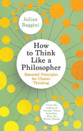 How to Think Like a Philosopher: Essential Principles for Clearer Thinking Penguin Random House