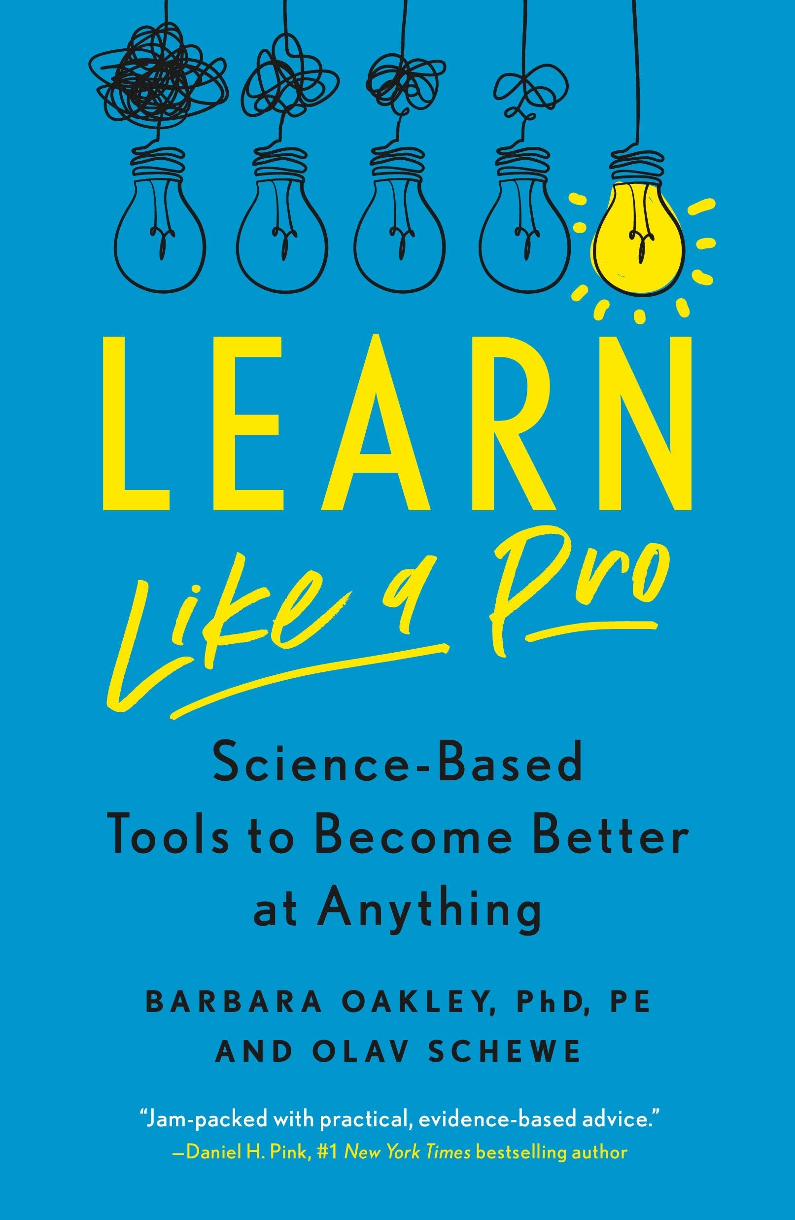 Learn Like a Pro: Science-Based Tools to Become Better at Anything by Barbara Oakley PhD, Olav Schewe - 9781250799371 - Book Cover