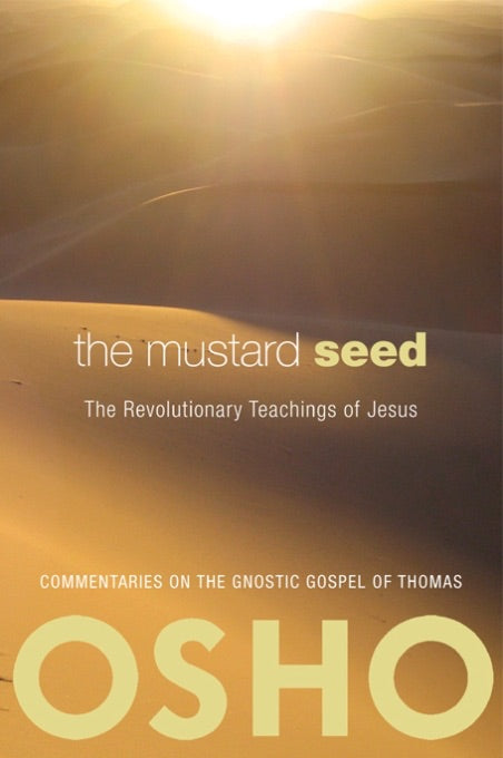 The Mustard Seed: The Revolutionary Teachings of Jesus by Osho - 9780981834122 - Book Cover