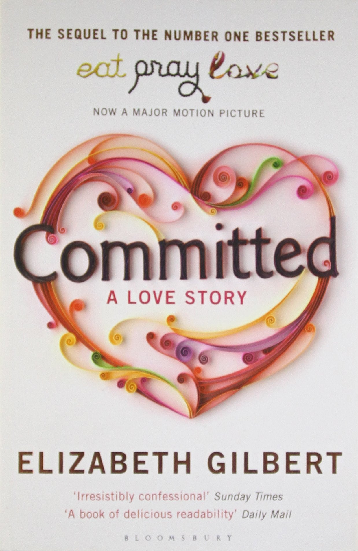 Committed: A Skeptic Makes Peace with Marriage
