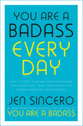 You Are a Badass Every Day by Jen Sincero
