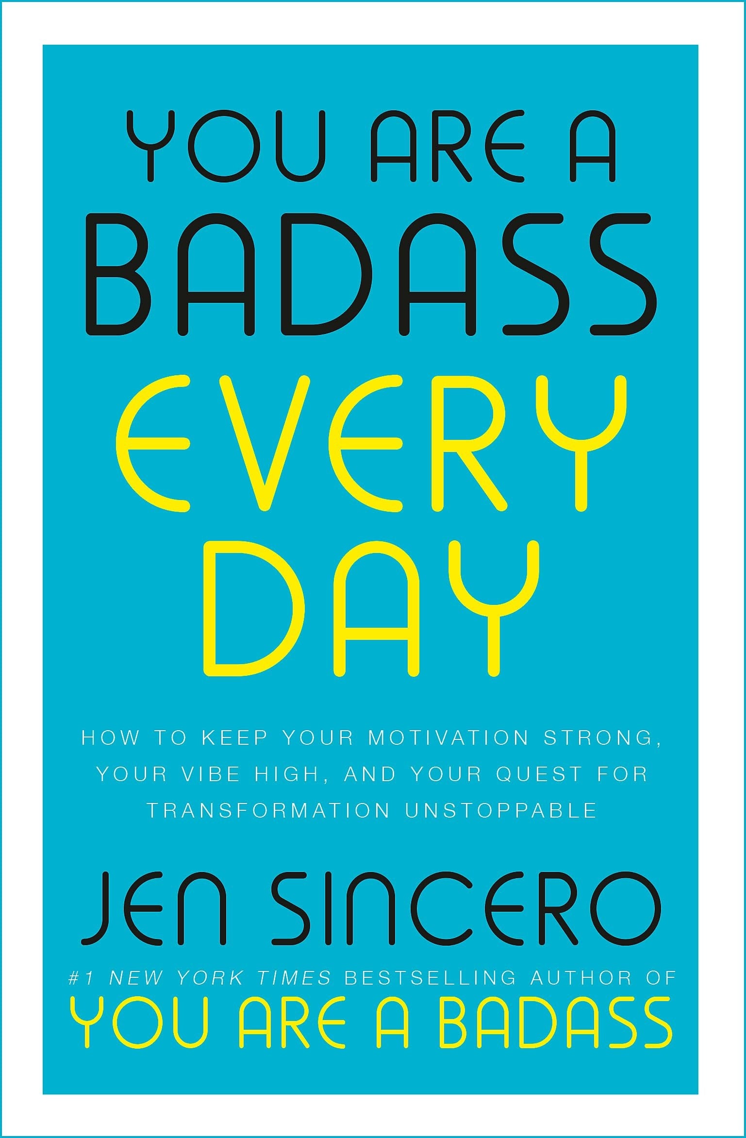 You Are a Badass Every Day by Jen Sincero