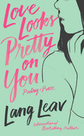 Love Looks Pretty on You by Lang Leav - 9781449499358 - Book Cover