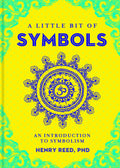 A Little Bit of Symbols: An Introduction to Symbolism by Henry Reed - 9781454938828 - Book Cover