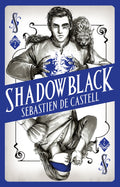 Shadowblack by Sebastien de Castell - 9781471406690 - Book Cover
