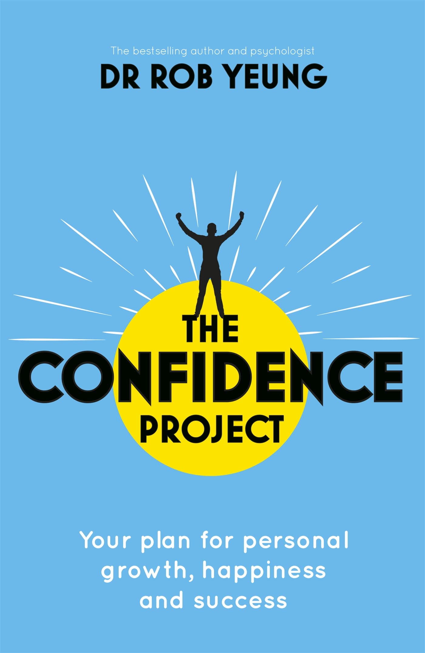 The Confidence Project: Your Plan for Personal Growth, Happiness and Success by Rob Yeung - 9781473634176 - Book Cover