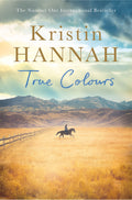 True Colours by Kristin Hannah - 9781509835805 - Book Cover