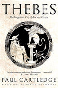 Thebes: The Forgotten City of Ancient Greece by Paul Cartledge - 9781509873180 - Book Cover
