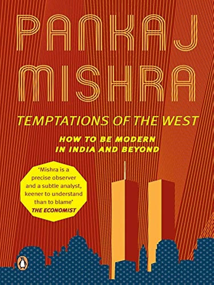Temptations Of The West: How To Be Modern In India And Beyond Penguin Random House
