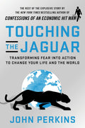 Touching the Jaguar: Transforming Fear Into Action to Change Your Life and the World by JOHN PERKINS - 9781523091799 - Book Cover