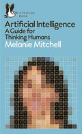 Artificial Intelligence: A Guide for Thinking Humans Penguin Random House