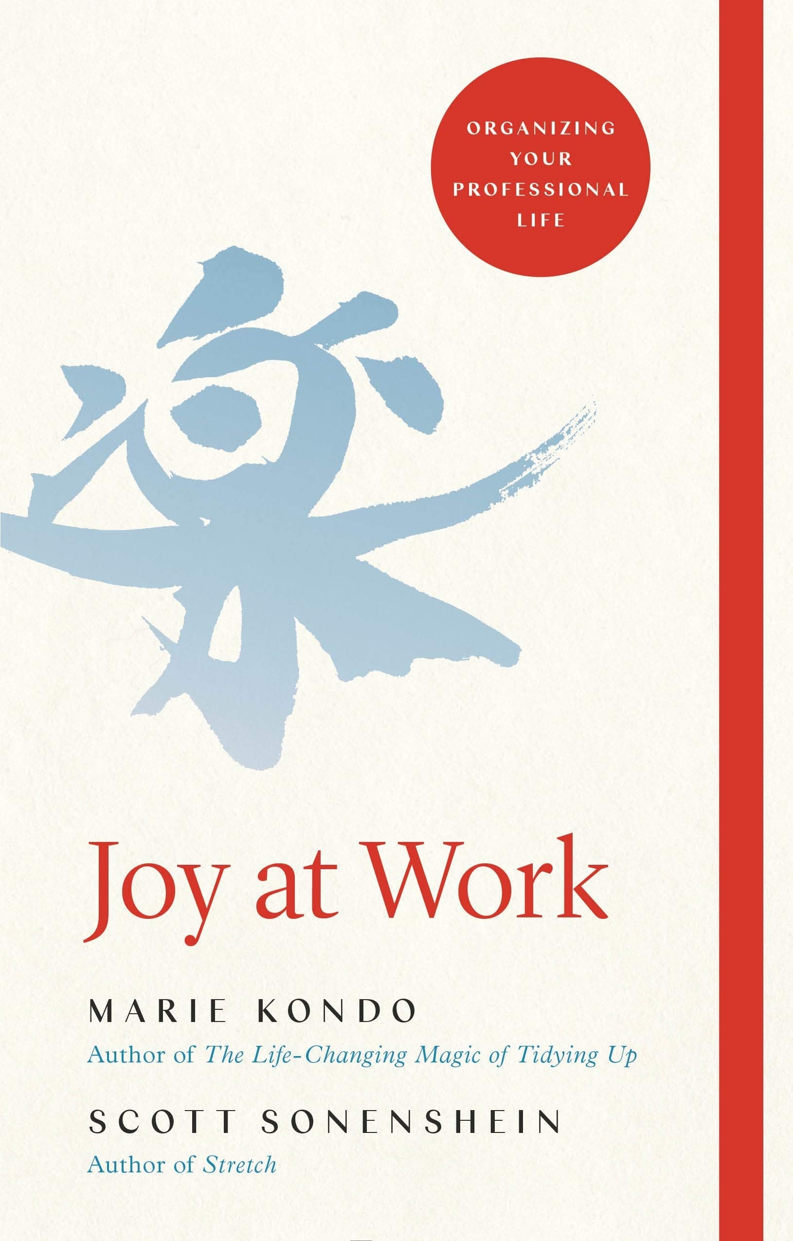 Joy at Work: Organizing Your Professional Life by Scott Sonenshein, Marie Kondo - 9781529005370 - Book Cover