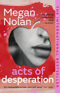 Acts of Desperation by Megan Nolan - 9781529113013 - Book Cover
