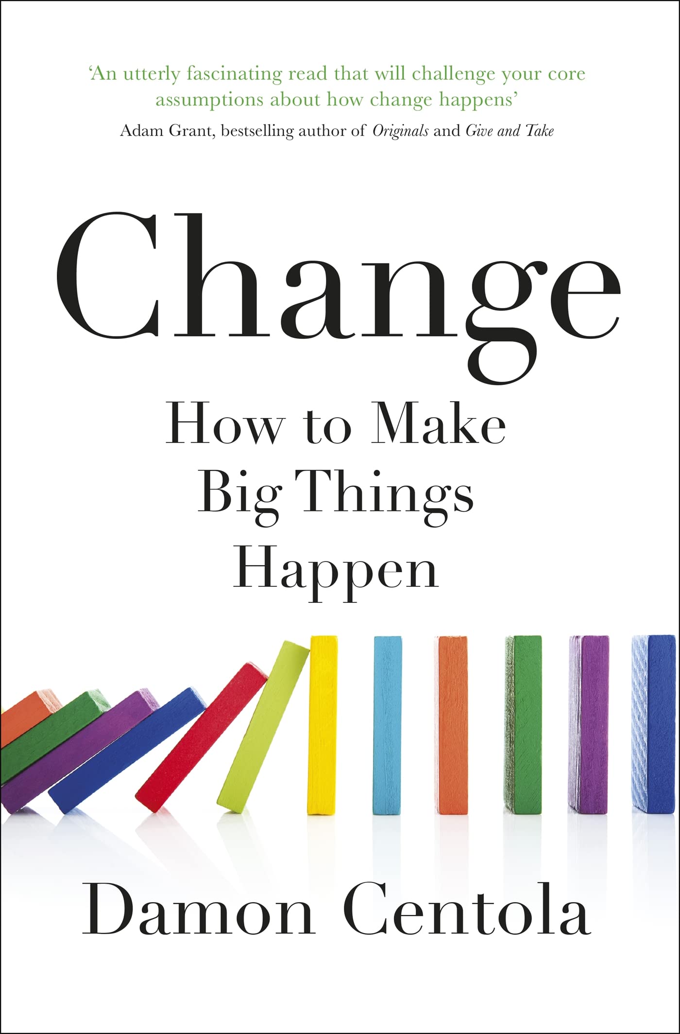 Change: How to Make Big Things Happen by Damon Centola - 9781529373370 - Book Cover