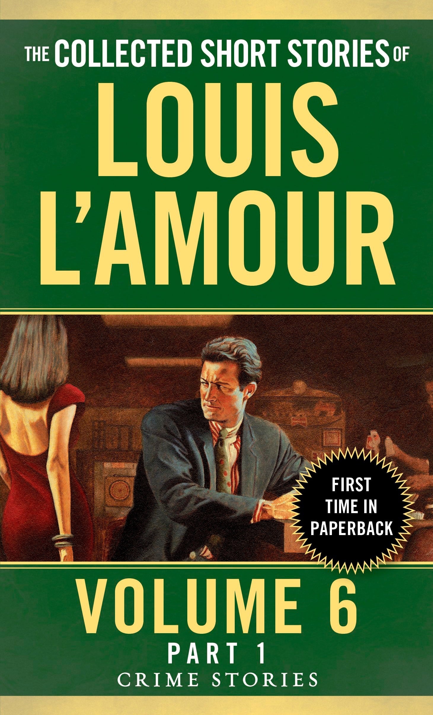 The Collected Short Stories of Louis L'Amour, Volume 6, Part 1 Crime Stories Penguin Random House