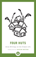 Four Huts: Asian Writings on the Simple Life by Burton Watson - 9781569572047 - Book Cover