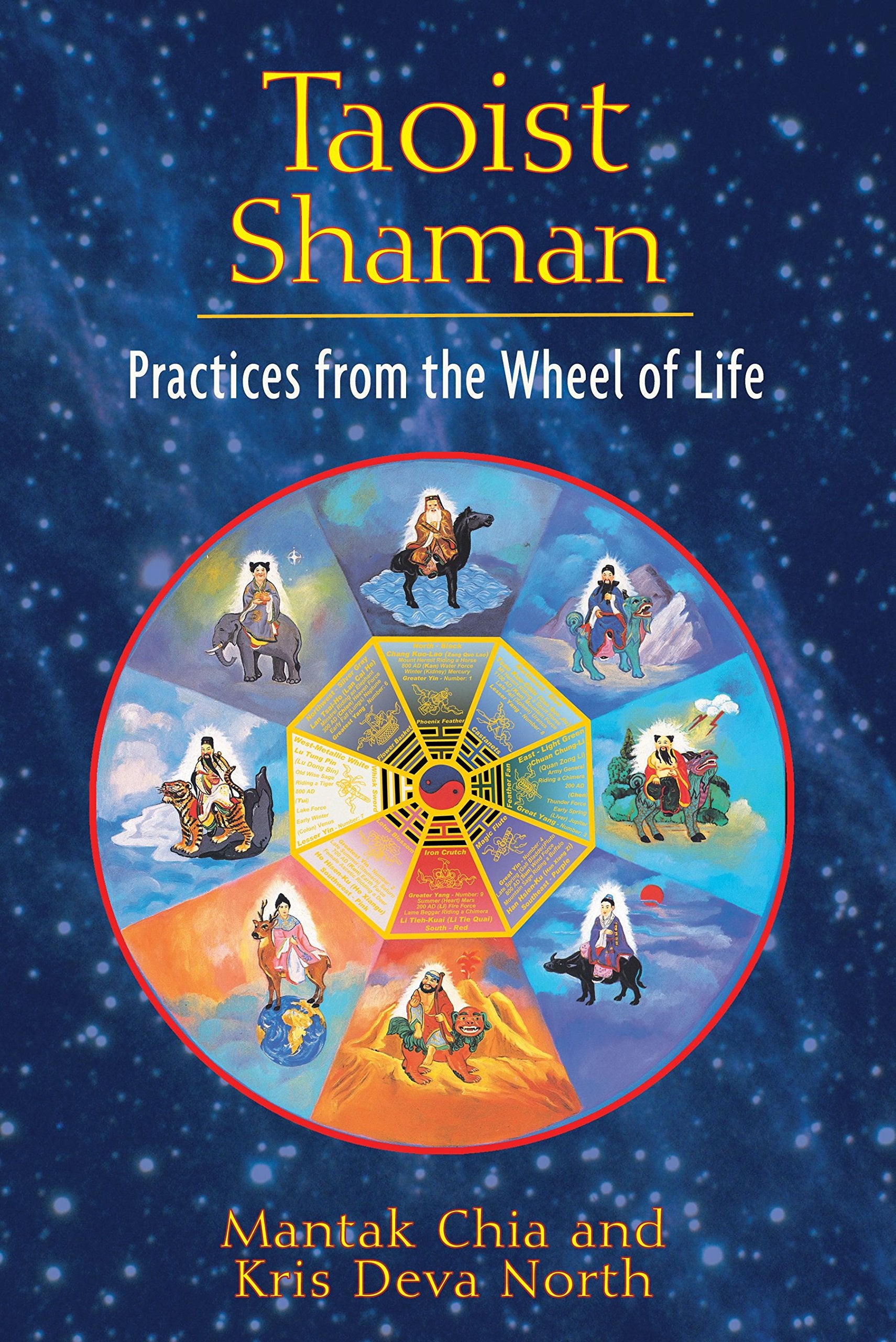 Taoist Shaman: Practices from the Wheel of Life by Mantak Chia, Kris Deva North - 9781594773655 - Book Cover