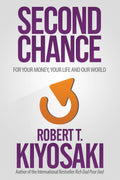 Second Chance: for Your Money, Your Life and Our World by Robert T. Kiyosaki - 9781612680897 - Book Cover