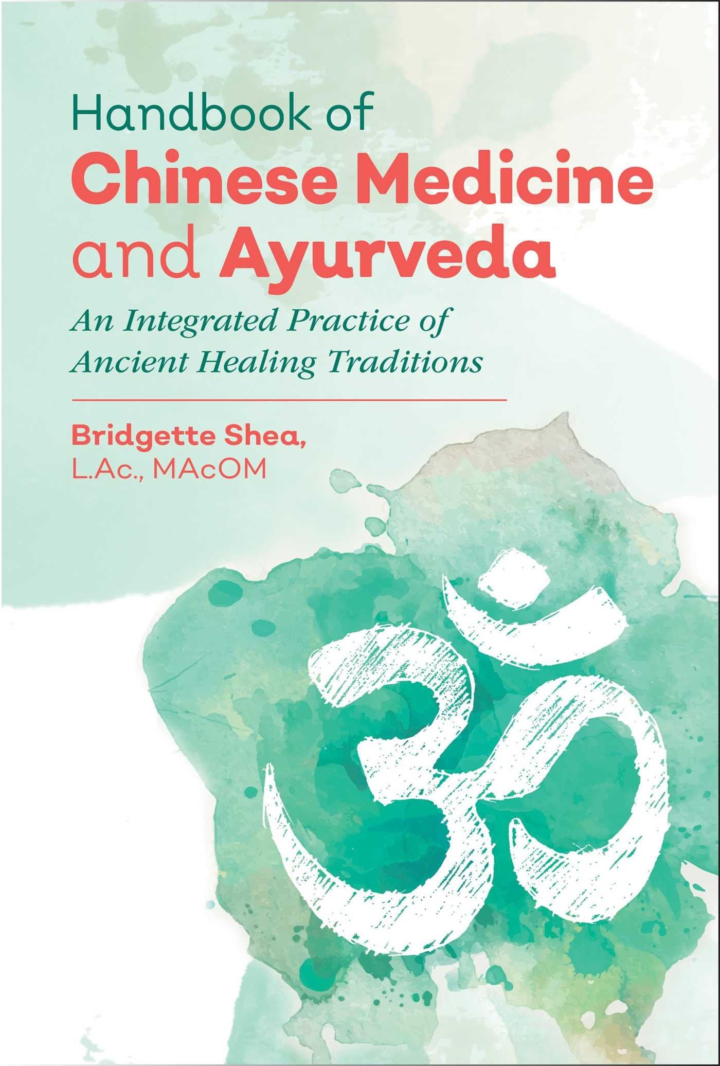 Handbook of Chinese Medicine and Ayurveda by Bridgette Shea - 9781620556160 - Book Cover
