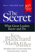 The Secret: What Great Leaders Know - And Do by Mark Miller, Jr. Blanchard, Ken - 9781626563247 - Book Cover