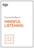 Mindful Listening by Harvard Business Review Press, Jack Zenger, Harvard Business Review, Rasmus Hougaard - 9781633696679 - Book Cover