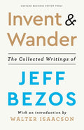 Invent and Wander by Jeff Bezos - 9781647820718 - Book Cover