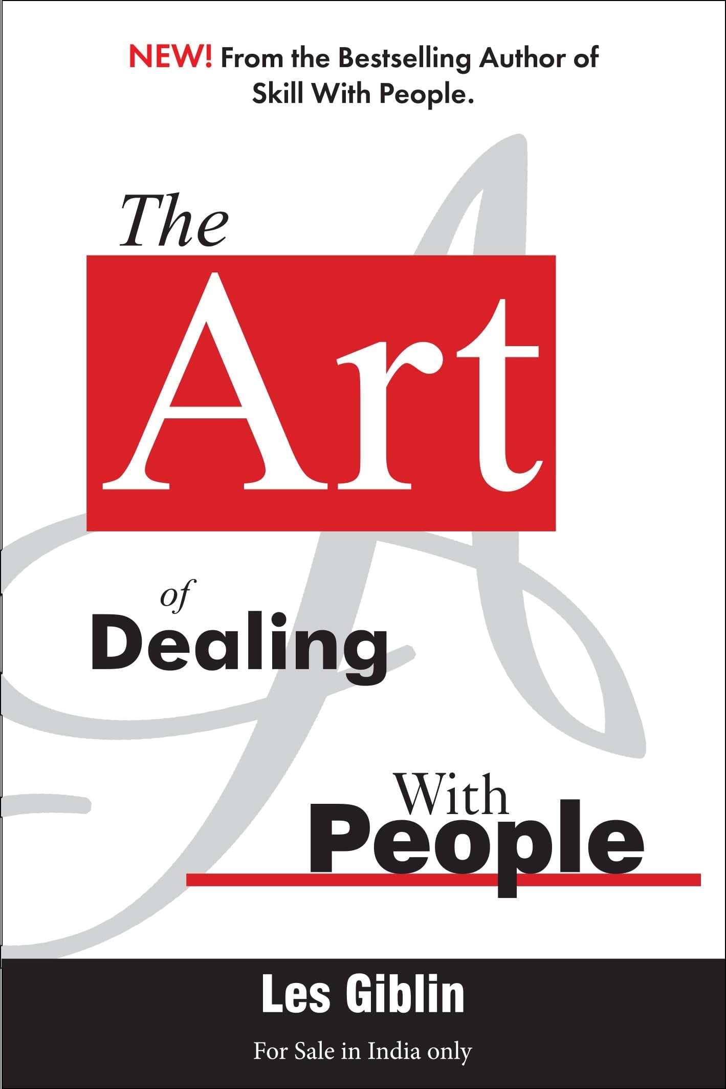 The Art of Dealing with People by Les Giblin