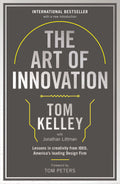 The Art of Innovation by Tom Kelley, Jonathan Littman - 9781781256145 - Book Cover