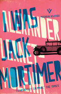 I Was Jack Mortimer by Alexander Lernet-Holenia - 9781782271154 - Book Cover