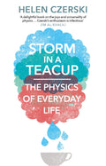 Storm in a Teacup: The Physics of Everyday Life by Helen Czerski - 9781784160753 - Book Cover