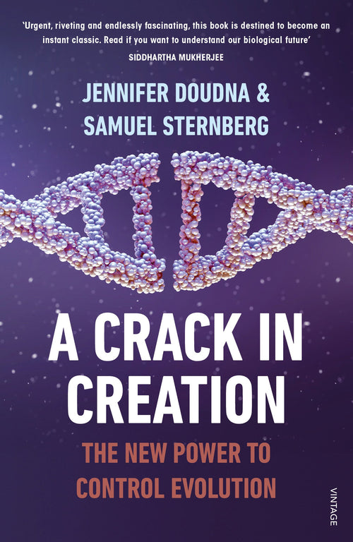 A Crack in Creation: The New Power to Control Evolution by Jennifer A. Doudna, Samuel H. Sternberg - 9781784702762 - Book Cover