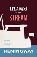 Islands in the Stream by Ernest Hemingway - 9781784872045 - Book Cover