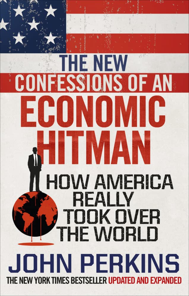 The New Confessions of an Economic Hit Man by John Perkins - 9781785033858 - Book Cover