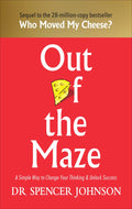 Out of the Maze: A Story About the Power of Belief by Spencer Johnson - 9781785042119 - Book Cover