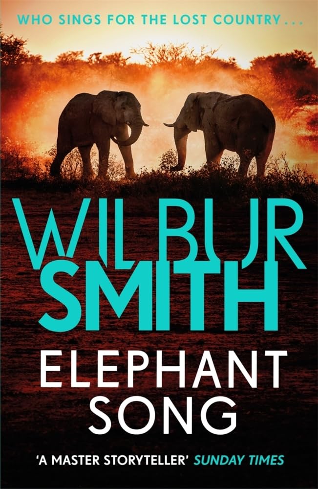 Elephant Song by Wilbur Smith - 9781785766800 - Book Cover