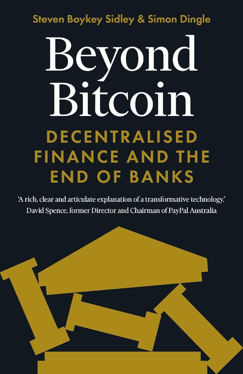 Beyond Bitcoin: Decentralized Finance and the End of Banks by Simon Dingle, Steven Boykey Sidley - 9781785788307 - Book Cover
