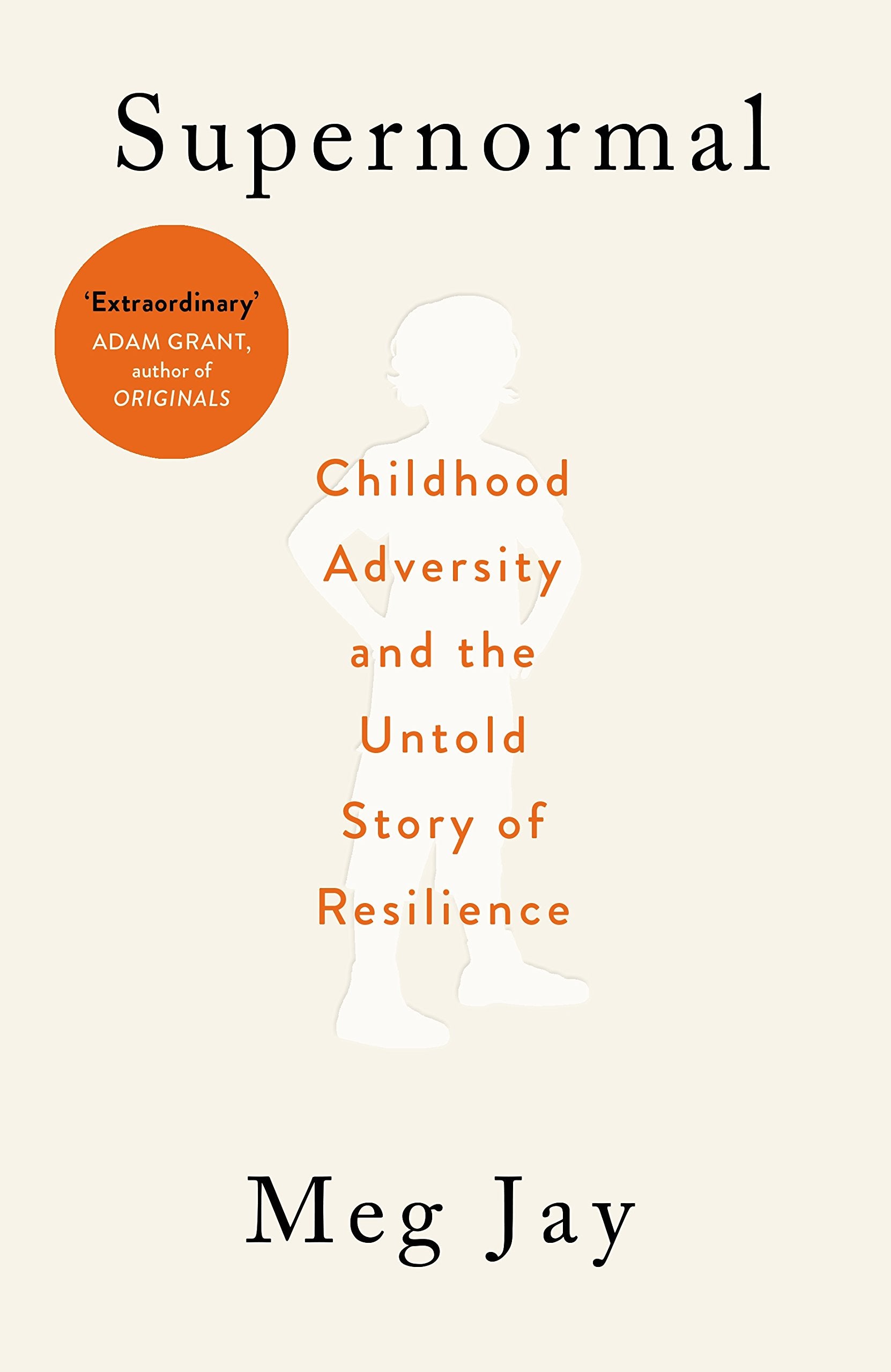 Supernormal: The Untold Story of Adversity and Resilience by Meg Jay - 9781786892997 - Book Cover