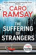 The Suffering of Strangers by Caro Ramsay - 9781786896445 - Book Cover