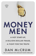 Money Men: A Hot Startup, A Billion Dollar Fraud, A Fight for the Truth by Dan McCrum - 9781787635050 - Book Cover