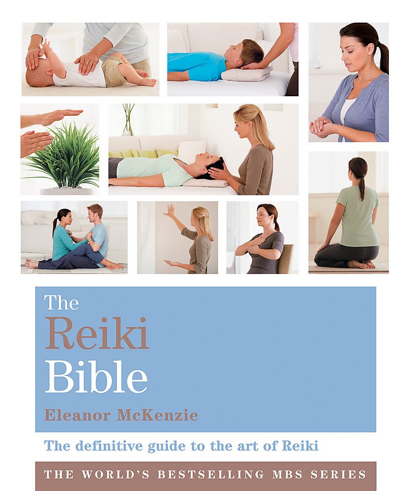 The Reiki Bible: The Definitive Guide To The Art Of Reiki by Eleanor McKenzie - 9781841813219 - Book Cover