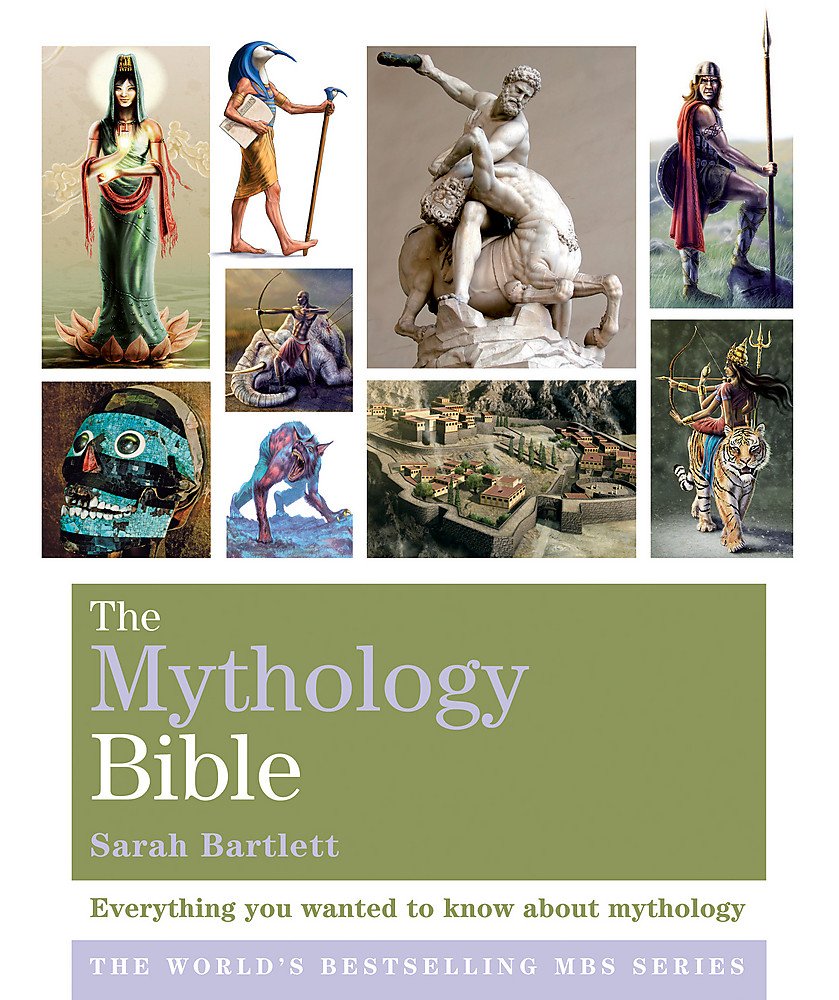 The Mythology Bible: Everything you wanted to know about mythology by Sarah Bartlett - 9781841813462 - Book Cover
