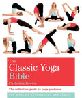 The Yoga Bible: The Definitive Guide to Yoga Postures by Christina Brown - 9781841813684 - Book Cover