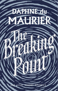The Breaking Point by Daphne Du Maurier - 9781844085750 - Book Cover
